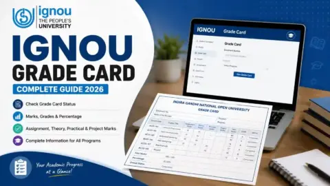 IGNOU Grade Card 2026: Complete Guide to Checking Status, Marks, Percentage, and Updates