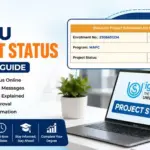 IGNOU Project Status 2026: Complete Guide to Checking, Submission, Evaluation, and Approval