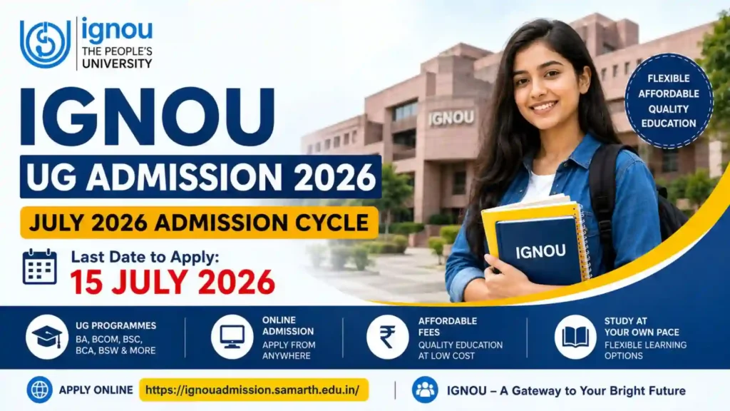 IGNOU UG Admission 2026: Complete Guide to Apply Online, Last Date, Eligibility, Fees, Required Documents and Admission Process