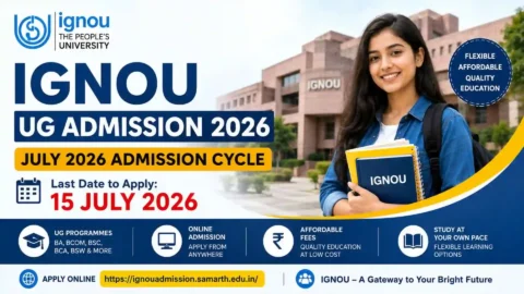 IGNOU UG Admission 2026: Complete Guide to Apply Online, Last Date, Eligibility, Fees, Required Documents and Admission Process