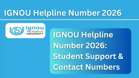 IGNOU Helpline Number 2026: Student Support & Contact Numbers