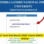 IGNOU Term End Result 2026: Check IGNOU TEE Result Online