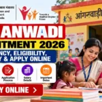 Anganwadi Recruitment 2026: Vacancy, Eligibility, Salary and Apply Online