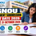 IGNOU Assignment Submission Last Date 2026: Check Deadline, Guidelines and Submission Process 1 IGNOU Assignment Submission Last Date 2026: Check Deadline, Guidelines and Submission Process