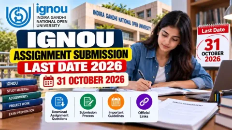 IGNOU Assignment Submission Last Date 2026: Check Deadline, Guidelines and Submission Process