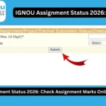 IGNOU Assignment Status 2026: Check Assignment Marks Online