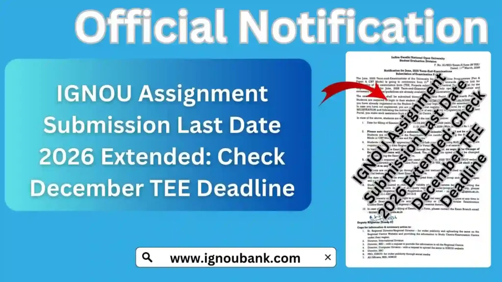 IGNOU Assignment Submission Last Date 2026 Extended: Check December TEE Deadline