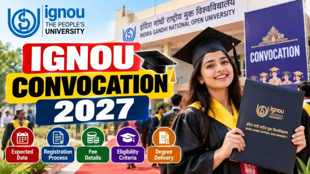 IGNOU Convocation 2027: Expected Date, Registration, Fee & Degree Update