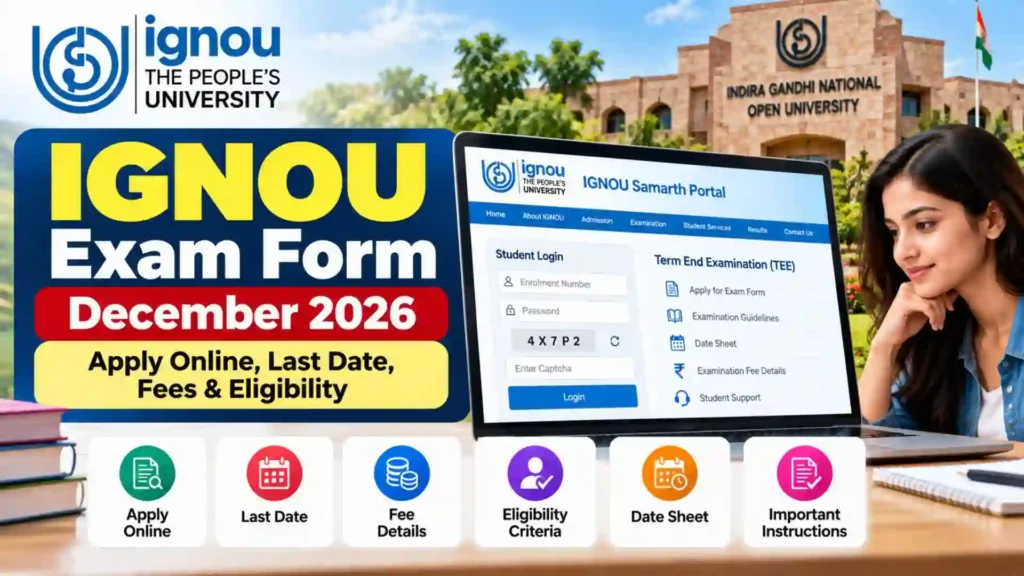 IGNOU Exam Form December 2026: Last Date, Apply Online, Fees & Eligibility