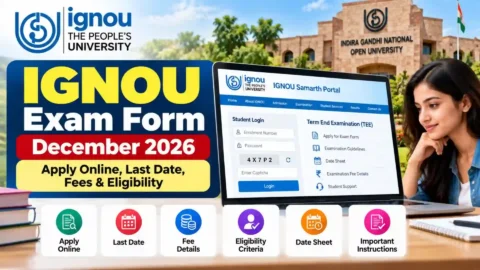 IGNOU Exam Form December 2026: Last Date, Apply Online, Fees & Eligibility