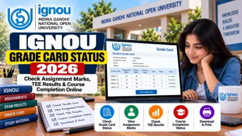 IGNOU Grade Card Status 2026: Check Assignment Marks, TEE Results & Course Completion Online