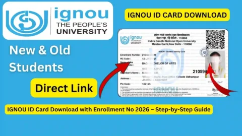 IGNOU ID Card Download with Enrollment No 2026 – Step-by-Step Guide