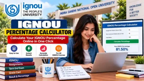 IGNOU Percentage Calculator 2026: Calculate Your IGNOU Percentage Online in One Click