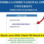 IGNOU Result June 2026: Check TEE Result & Marks Online