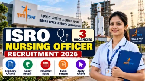 ISRO Nursing Officer Recruitment 2026: 3 Vacancies, ₹44,900 Salary, Eligibility, Exam Pattern & Last Date