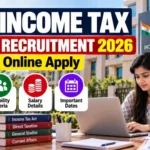 Income Tax Recruitment 2026: Online Apply, Vacancies, Eligibility, Salary & Last Date 1 Income Tax Recruitment 2026: Online Apply, Vacancies, Eligibility, Salary & Last Date