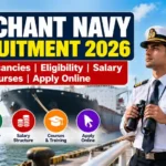 Merchant Navy Recruitment 2026: Latest Vacancies, Eligibility, Salary & Apply Online