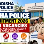 Odisha Police Recruitment 2026: 7,268 Vacancies, Eligibility, Age Limit, Salary and Apply Online