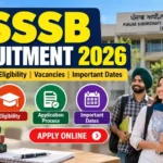 PSSSB Recruitment 2026: Apply Online, Eligibility, Vacancies & Dates