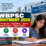 WBPSC Recruitment 2026: Latest Vacancies, Eligibility, Salary, Important Dates & Apply Online 2 WBPSC Recruitment 2026: Latest Vacancies, Eligibility, Salary, Important Dates & Apply Online