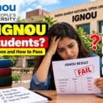 Why IGNOU Fail Students? 10 Common Reasons and How to Pass Your Exams 1 Why IGNOU Fail Students? 10 Common Reasons and How to Pass Your Exams
